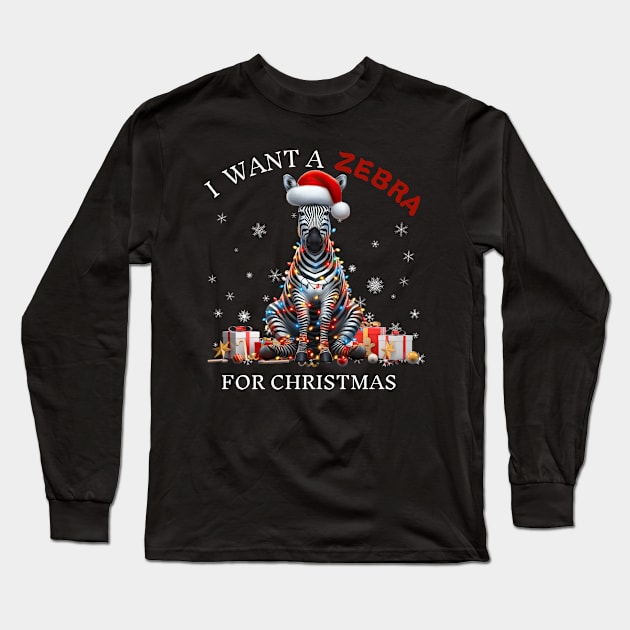 I Want a Zebra for Christmas Long Sleeve T-Shirt by Positive Designer